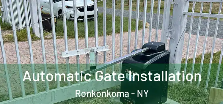 Automatic Gate Installation Ronkonkoma - NY
