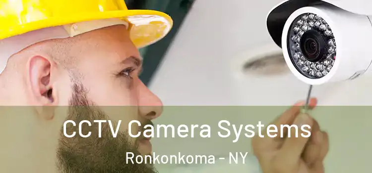 CCTV Camera Systems Ronkonkoma - NY