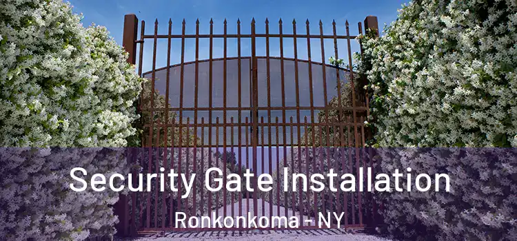 Security Gate Installation Ronkonkoma - NY